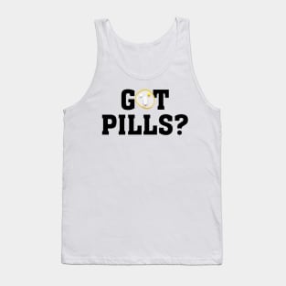 GOT PILLS (funny face) Tank Top